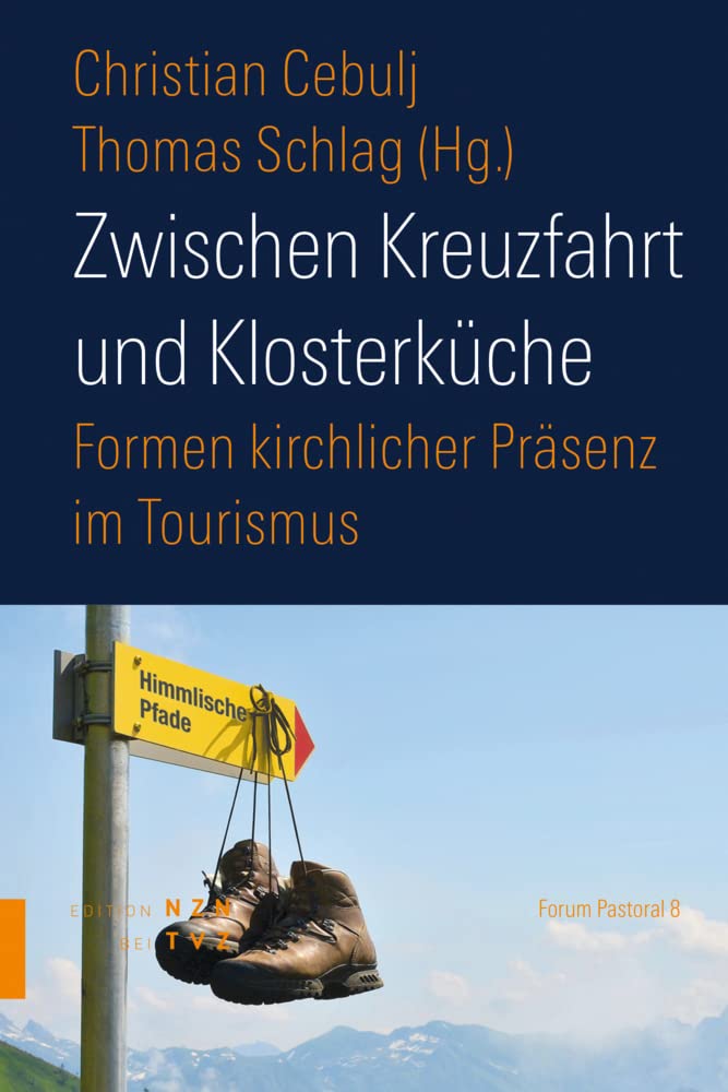 Zwischen Kreuzfahrt und Klosterküche: Formen kirchlicher Präsenz im Tourismus (Forum Pastoral) Religion & Esotericism
