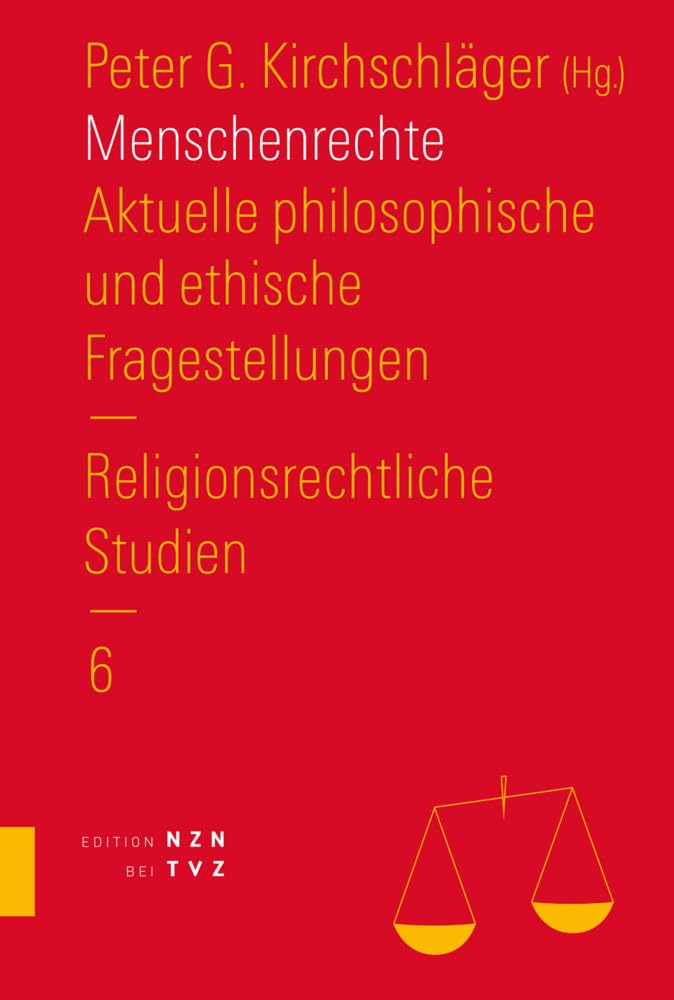 Menschenrechte: Aktuelle philosophische und ethische Fragestellungen (Religionsrechtliche Studien) Law