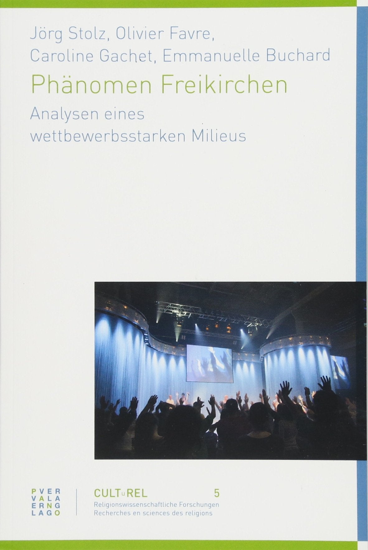 Phänomen Freikirchen: Im Innern eines kompetitiven Milieus (Culturel Religionswissenschaftliche Studien) Religion & Esotericism
