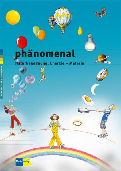 phänomenal: Themenheft (Naturbegegnung, Energie - Materie. Zweiter Baustein für Sek. I) Learning & Reference