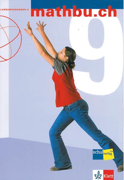 mathbu.ch 9: Lernumgebungen - Mathematik im 9. Schuljahr für die Sekundarstufe I Study Guides