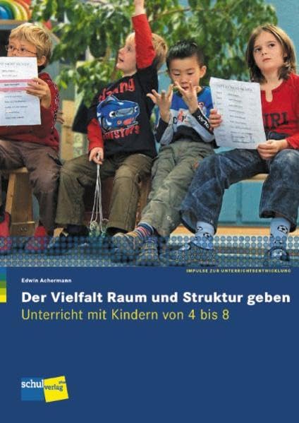 Der Vielfalt Raum und Struktur geben: Unterricht mit Kindern von 4 bis 8 - Handbuch Professional & Reference Books