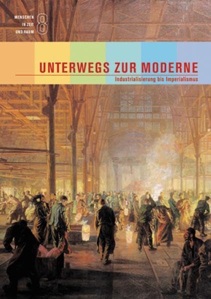 Menschen in Zeit und Raum 8: Unterwegs zur Moderne: Industrialisierung bis Imperialismus, Textbuch Study Guides