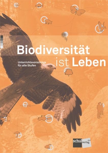 Biodiversität ist Leben: Unterrichtsvorschläge für alle Stufen Professional & Reference Books