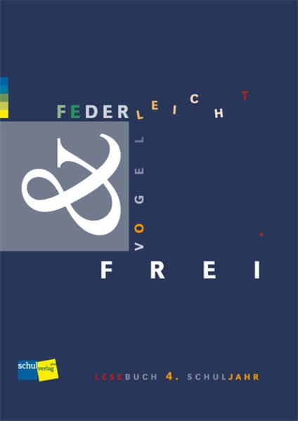 FEDERLEICHT & VOGELFREI: Lesebuch für das 4. Schuljahr Professional & Reference Books