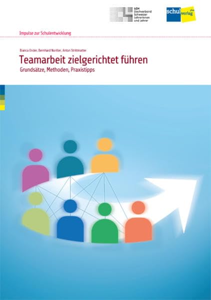 Teamarbeit zielgerichtet führen: Grundsätze, Methoden, Praxistipps - Handbuch Learning & Reference