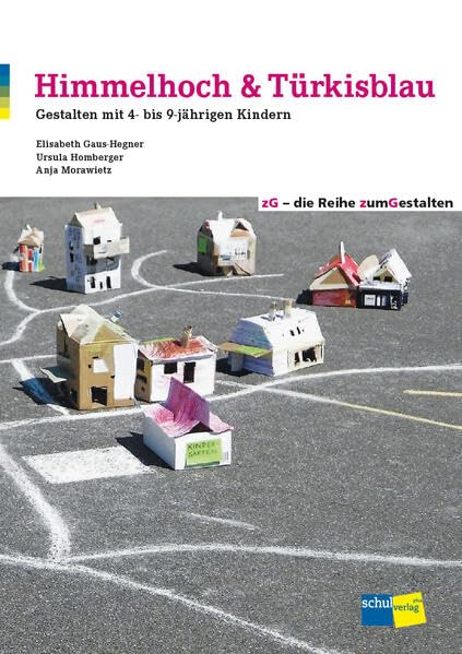 Himmelhoch & Türkisblau: Gestalten mit 4- bis 9-jährigen Kindern - Handbuch Professional & Reference Books