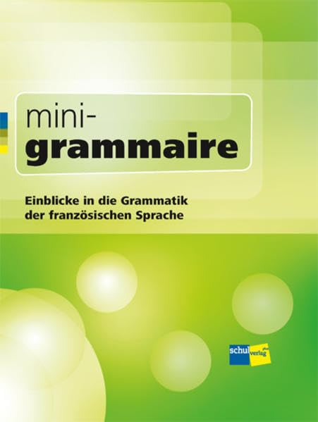 mini-grammaire: Einblicke in die Grammatik der französischen Sprache Professional & Reference Books