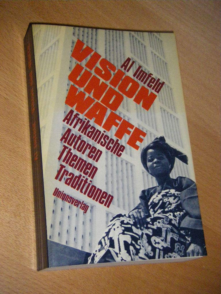 Vision und Waffe: Afrikanische Autoren, Themen, Traditionen Books
