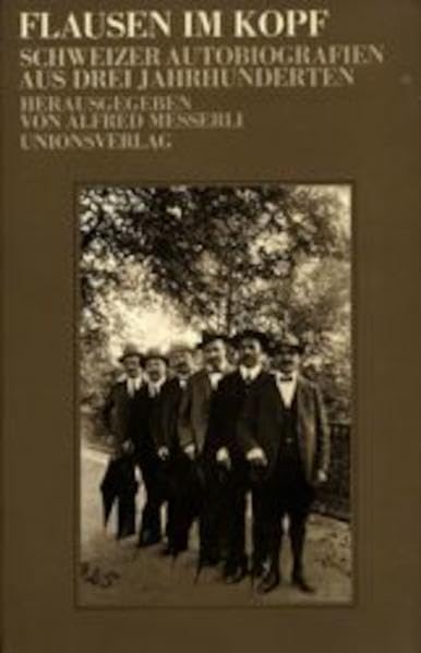 Flausen im Kopf. Schweizer Autobiografien aus drei Jahrhunderten book