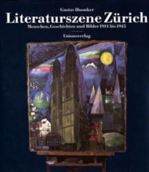Literaturszene Zürich: Menschen, Geschichten und Bilder 1914 bis 1945 Contemporary literature