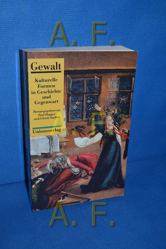 Gewalt: Kulturelle Formen in Geschichte und Gegenwart General education
