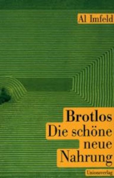 Brotlos: Die schöne neue Nahrung Politics & History