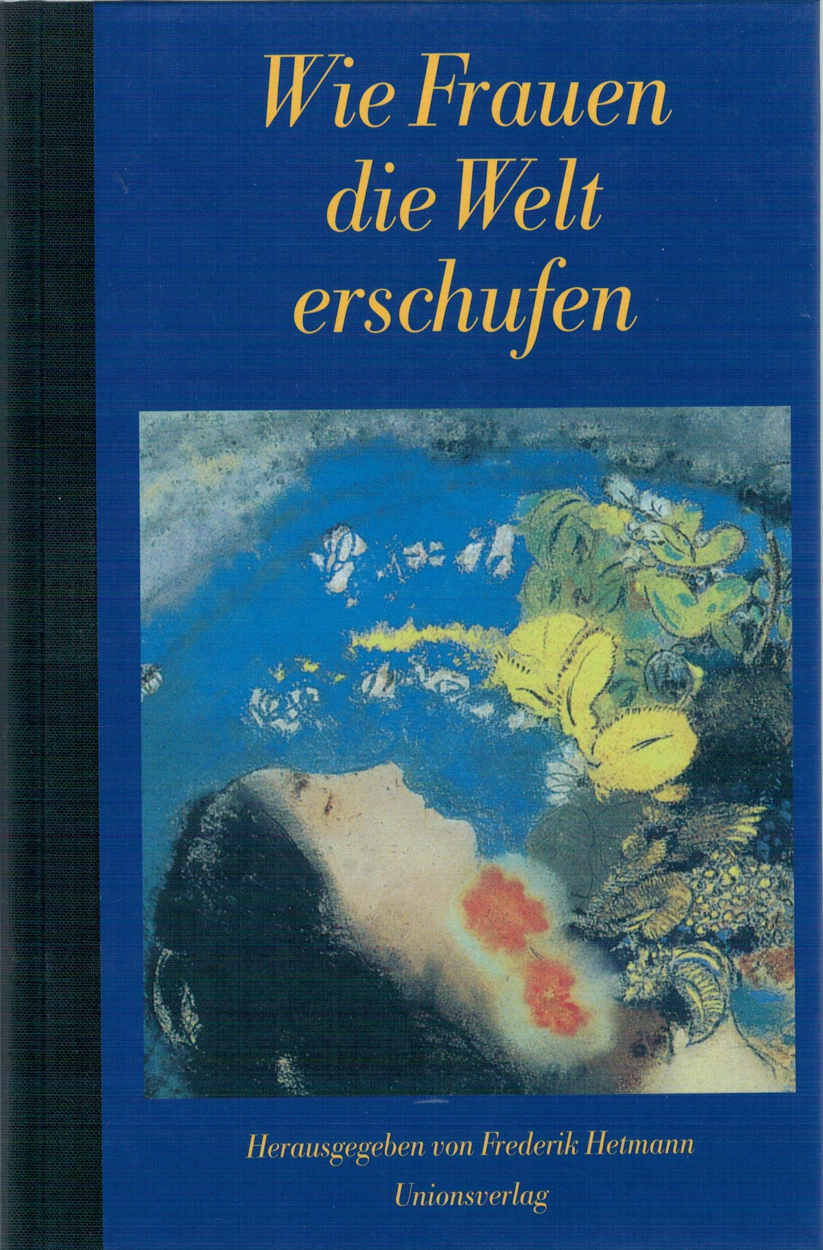 Wie Frauen die Welt erschufen: Mythen, Märchen und Legenden von der weiblichen Gottheit Fairy Tales & Legends