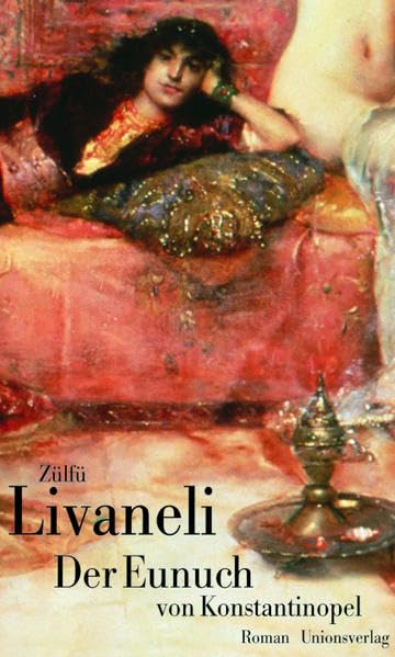 Der Eunuch von Konstantinopel: Roman Historical Fiction
