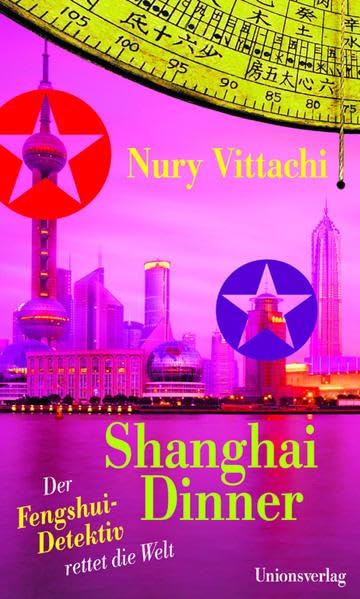 Shanghai Dinner: Der Fengshui-Detektiv rettet die Welt. Kriminalroman. Der Fengshui-Detektiv (4) Action & Adventure