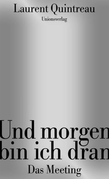 Und morgen bin ich dran: Das Meeting. Roman Contemporary literature