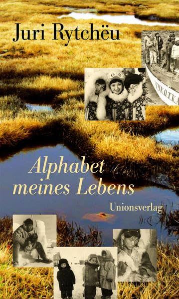Alphabet meines Lebens: Mit Bildern aus Juri Rytchëus Familienalbum. Autobiografische Erzählung Contemporary literature Books