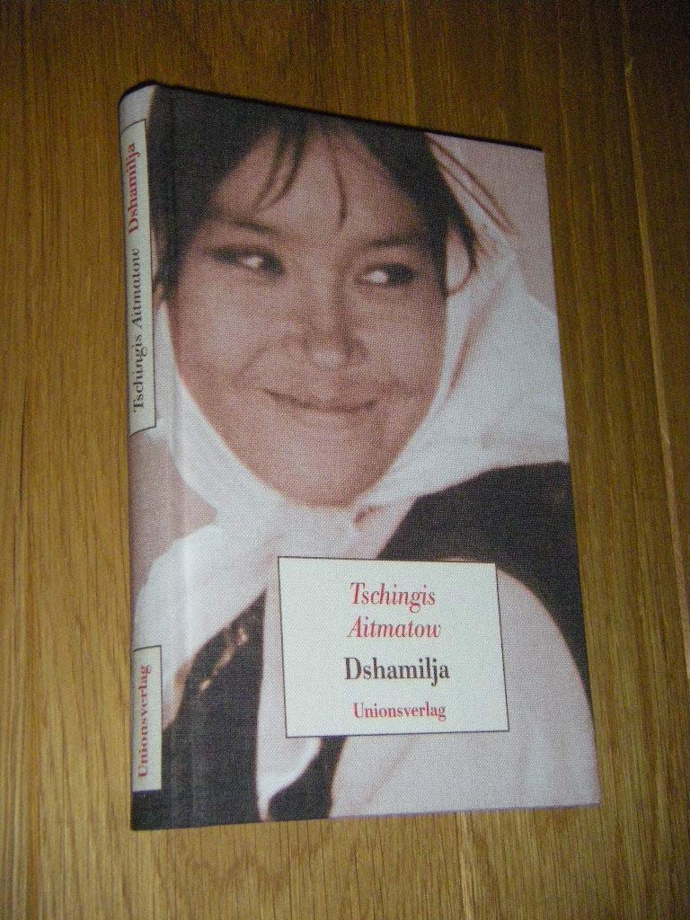 Dshamilja: Mit einem Nachwort von Tschingis Aitmatow: Die wahre Geschichte hinter "Dshamilja" Contemporary literature