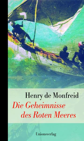 Die Geheimnisse des Roten Meeres: Roman. Mit Fotografien des Autors Classics