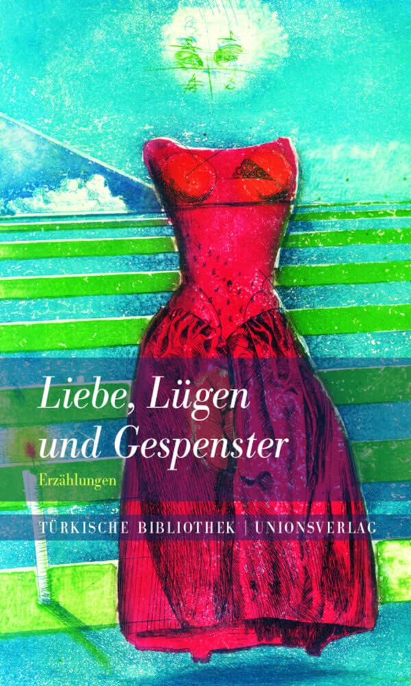 Liebe, Lügen und Gespenster. (Türkische Bibliothek) Essays & Short Stories