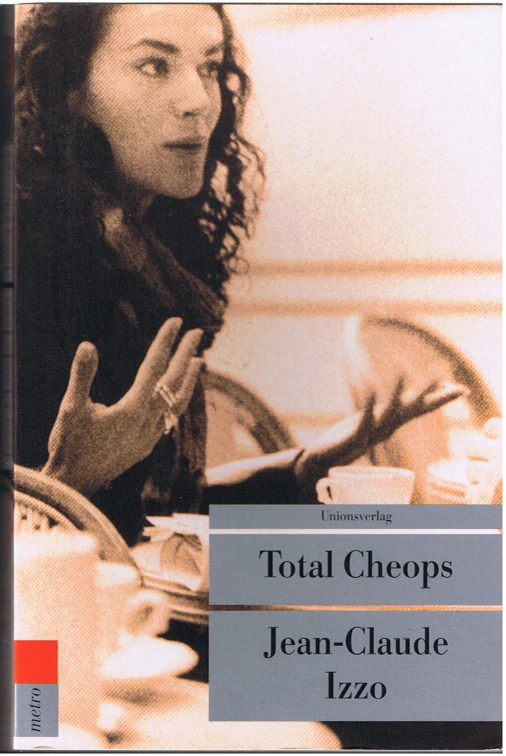 Total Cheops: Marseille-Trilogie I. Kriminalroman. Die Marseille-Trilogie I (Unionsverlag Taschenbücher) Contemporary literature