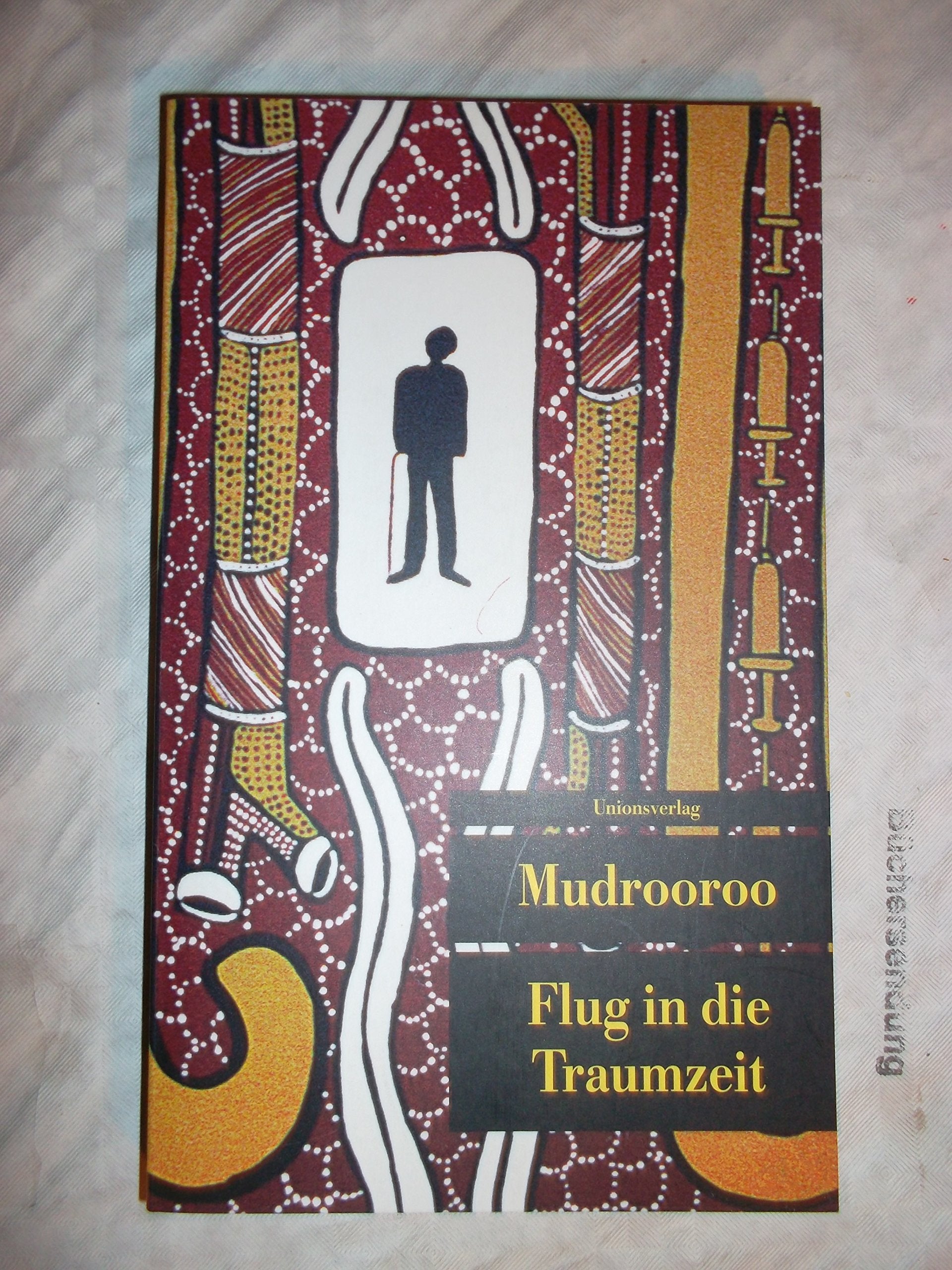 Flug in die Traumzeit: Roman (Unionsverlag Taschenbücher) Contemporary literature