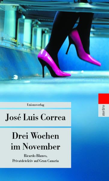 Drei Wochen im November: Ricardo Blanco, Privatdetektiv auf Gran Canaria: Ricardo Blanco, Privatdetektiv auf Gran Canaria. Deutsche Erstausgabe (Unionsverlag Taschenbücher) Contemporary literature Books
