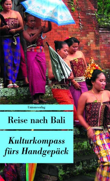 Reise nach Bali: Kulturkompass fürs Handgepäck: Kulturkompass fürs Handgepäck. Herausgegeben von Lucien Leitess. Herausgegeben von Lucien Leitess. Bücher fürs Handgepäck Contemporary literature Books