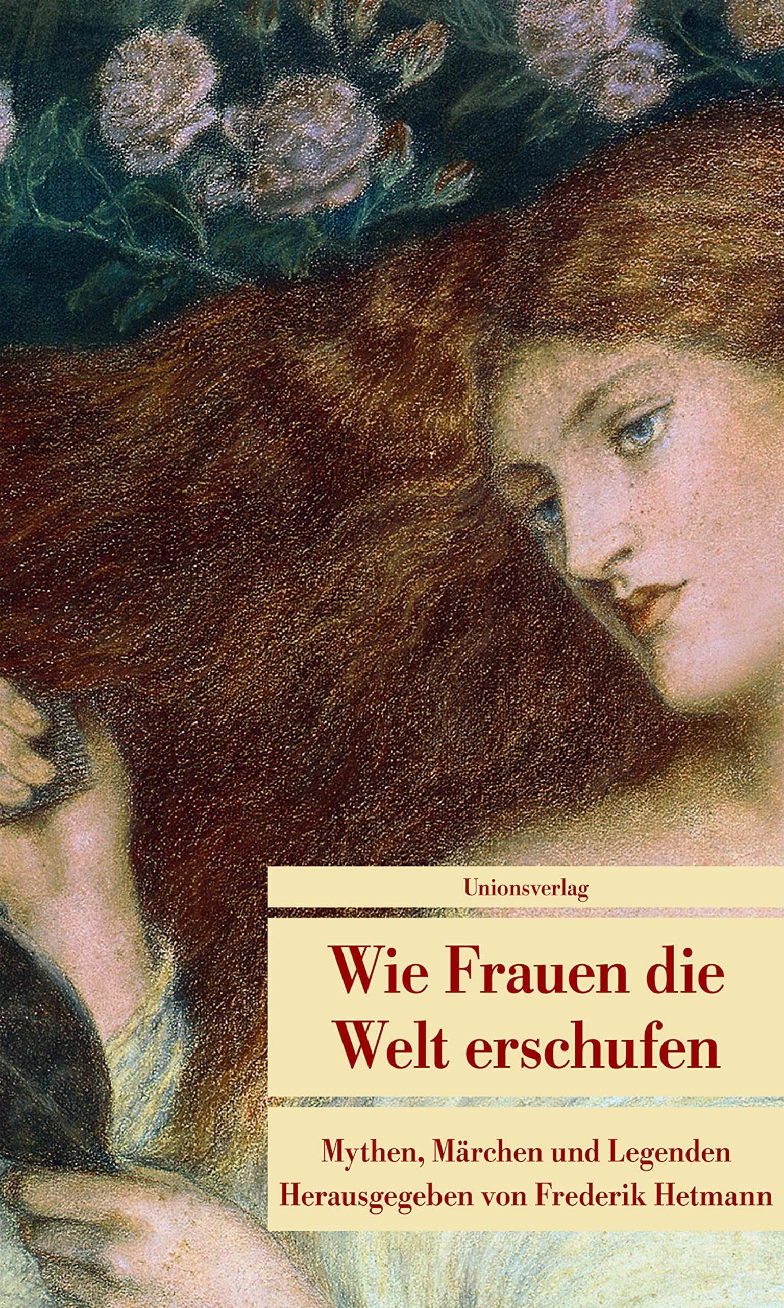 Wie Frauen die Welt erschufen: Mythen, Märchen und Legenden (Unionsverlag Taschenbücher) Contemporary literature Books