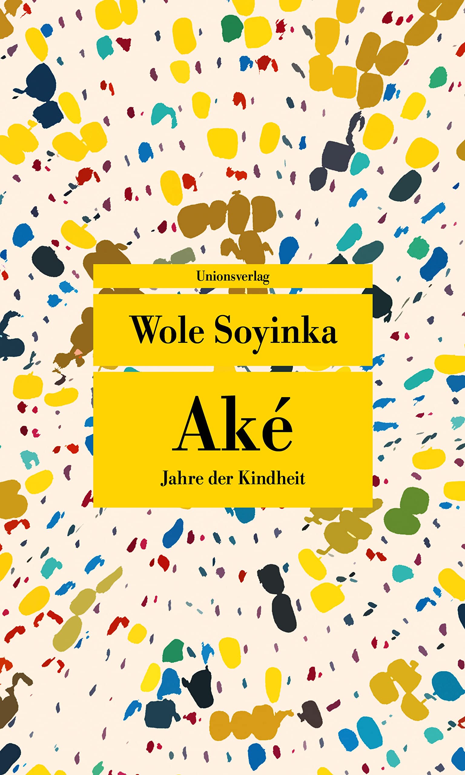 Aké: Jahre der Kindheit. Roman (Unionsverlag Taschenbücher) Contemporary literature