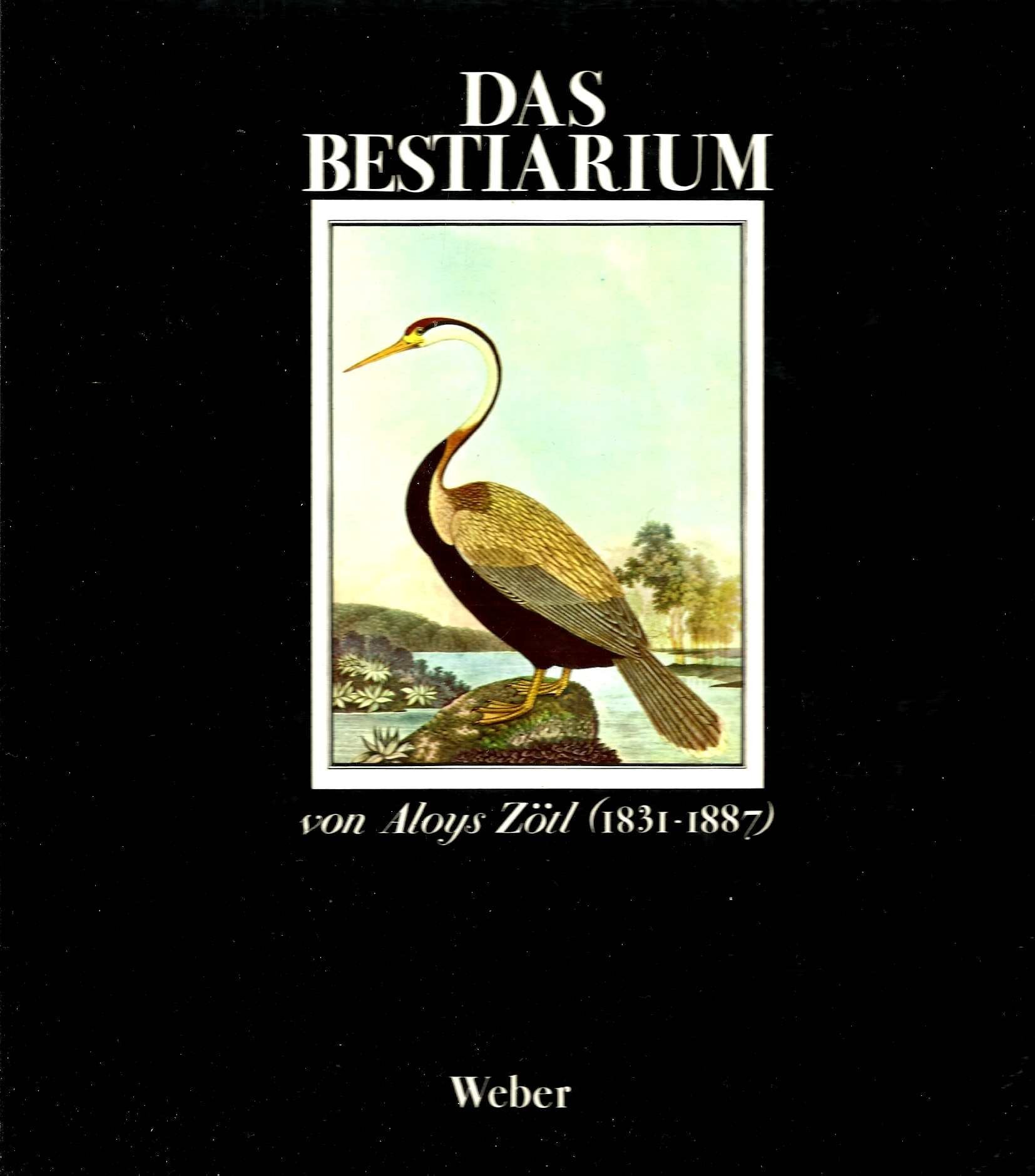 Das Bestiarium von Aloys Zötl (1831 - 1887) Books
