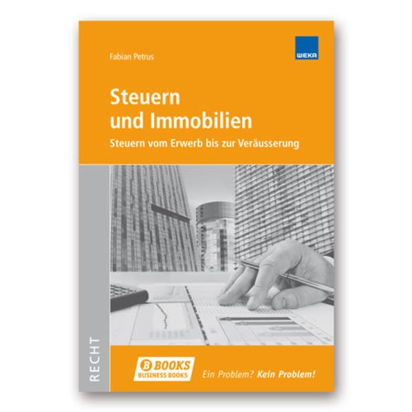 Steuern und Immobilien: Steuern vom Erwerb bis zur Veräusserung Law