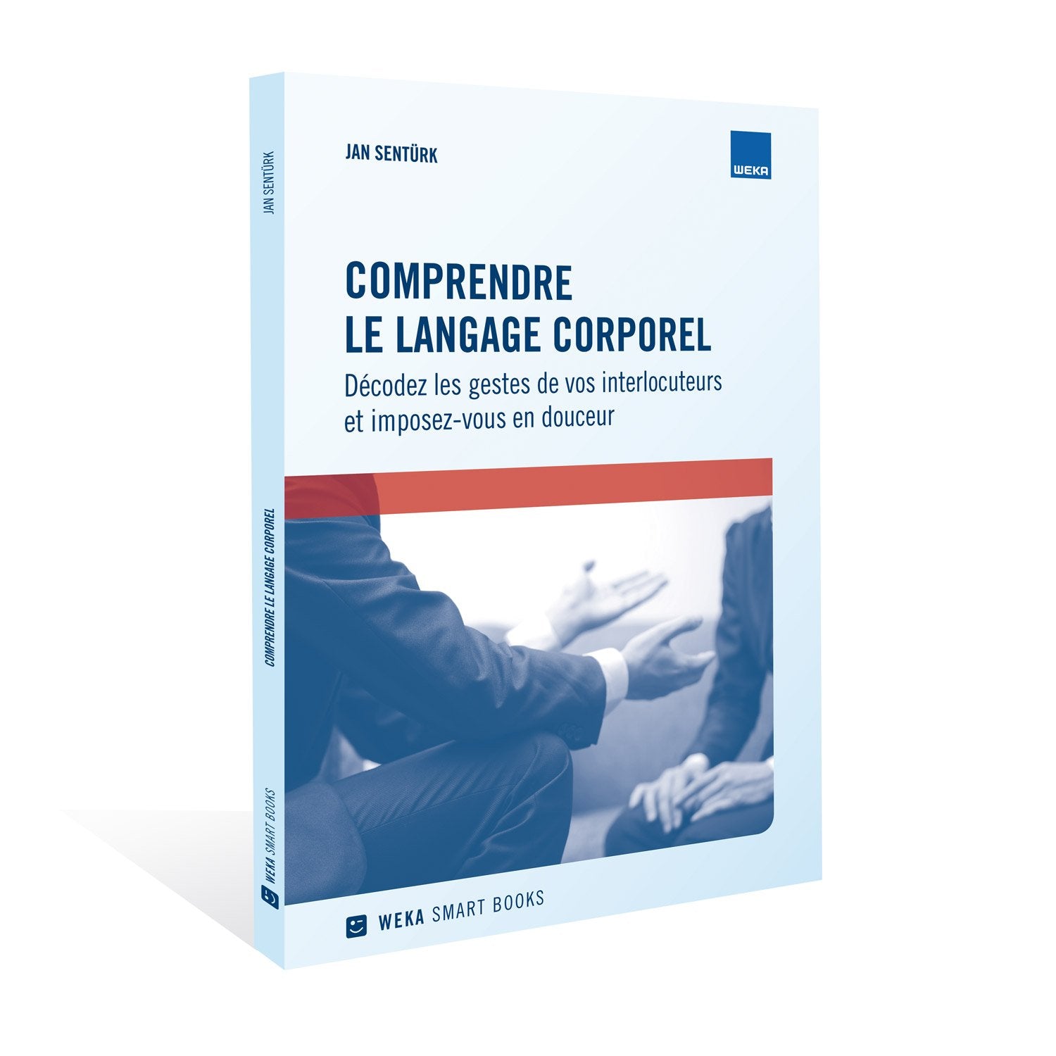 Comprendre le langage corporel - Décodez les gestes de vos interlocuteurs et imposez-vous en douceur book