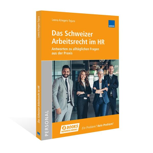 Das Schweizer Arbeitsrecht im HR: Antworten zu alltäglichen Fragen aus der Praxis Law