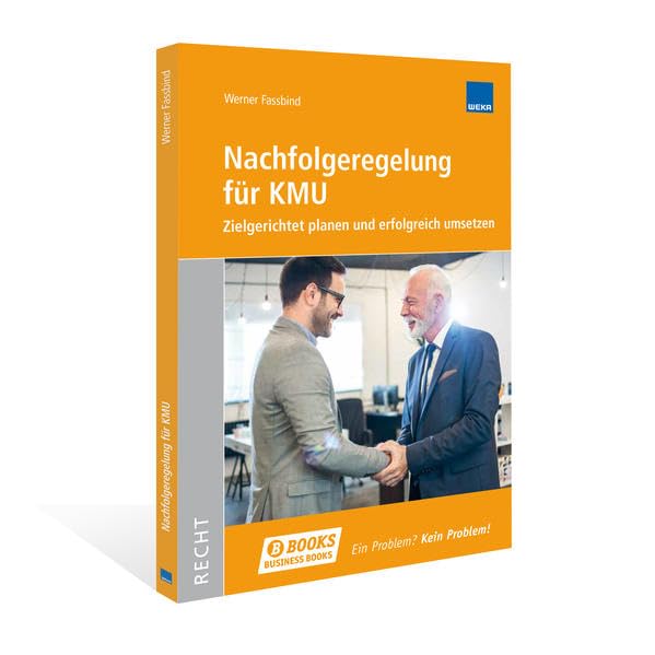 Nachfolgeregelung für KMU: Zielgerichtet planen und erfolgreich umsetzen Books