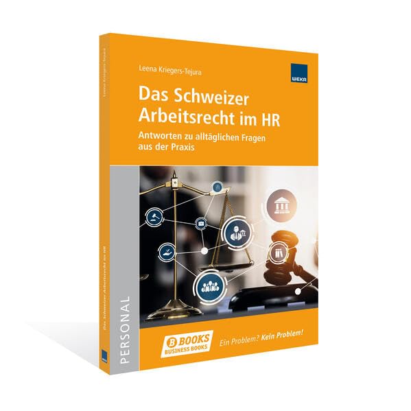 Das Schweizer Arbeitsrecht im HR: Antworten zu alltäglichen Fragen aus der Praxis Law