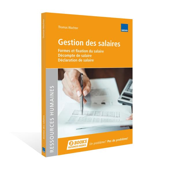Gestion des salaires: Organiser votre gestion salariale de façon professionnelle – Nouvelle édition Law