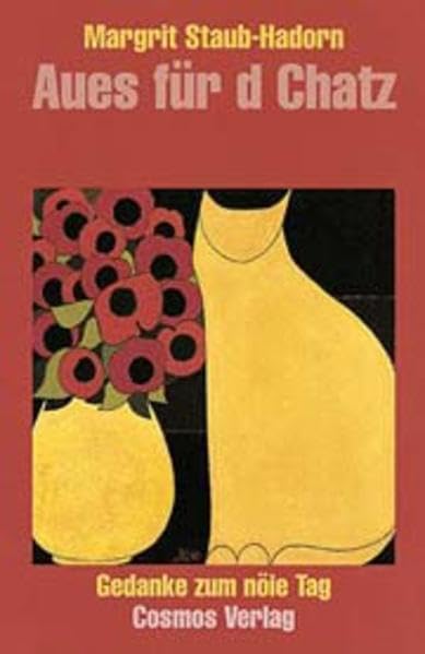 Aues für d Chatz: Gedanke zum nöie Tag Essays & Short Stories
