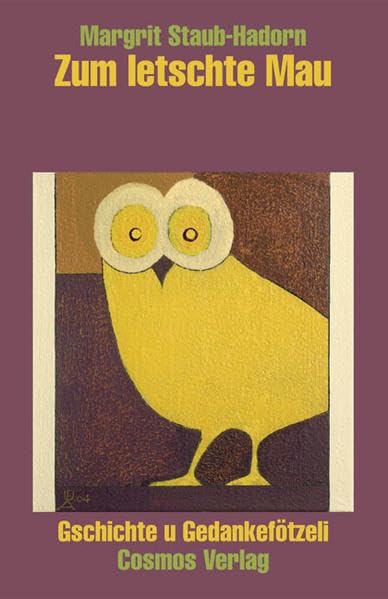 Zum letschte Mau: Gschichte u Gedankefötzeli Essays & Short Stories