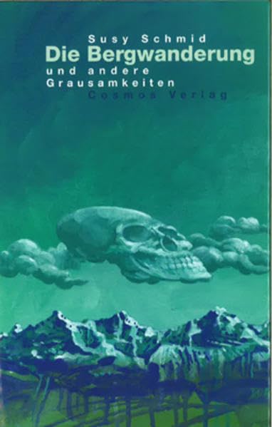 Die Bergwanderung und andere Grausamkeiten Essays & Short Stories