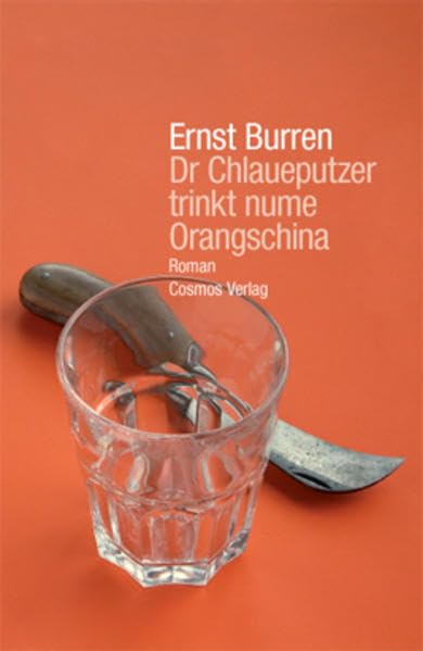 Dr Chlaueputzer trinkt nume Orangschina: Roman Contemporary literature