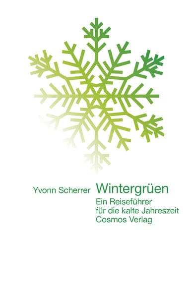 Wintergrüen: Ein Reiseführer für die kalte Jahreszeit Essays & Short Stories