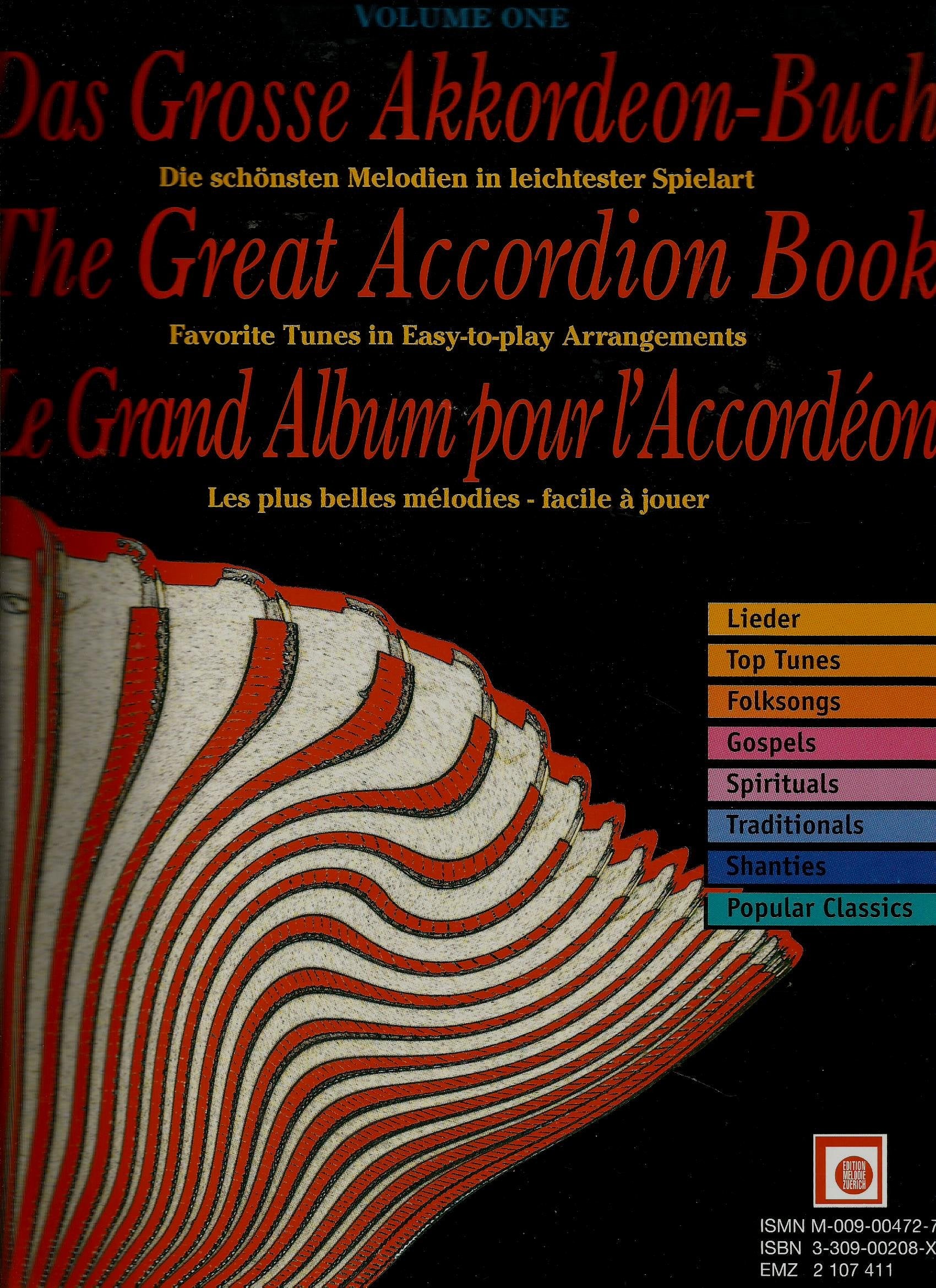 Das große Akkordeon-Buch; The Great Accordion Book; Le grand Album pour l' Accordeon, Bd.1: Die schönsten Meodie in leichtester Spielart. Lieder, Top ... Traditionals, Shanties, Popular Classics Sheet Music