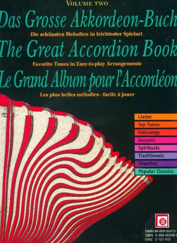 Das große Akkordeon-Buch; The Great Accordion Book; Le grand Album pour l' Accordeon, Bd.2: Die schönsten Melodien in leichtester Spielart. Lieder, ... Traditionals, Shanties, Popular Classics Sheet Music