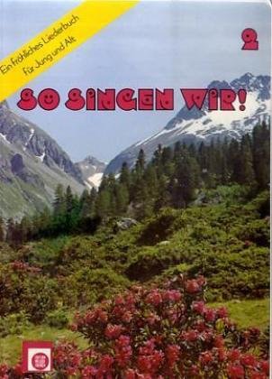 So singen wir!.Folge.2: Ein fröhliches Liederbuch für Jung und Alt Sheet Music
