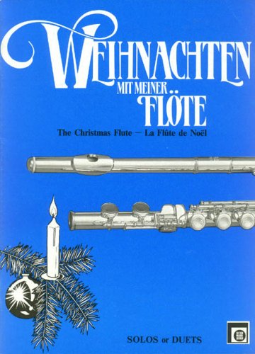 Weihnachten mit meiner Flöte: Solos und Duette Sheet Music