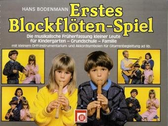 Erstes Blockflöten-Spiel, für Sopran-Blockflöte: Die musikalische Früherfassung kleiner Leute für Kindergarten - Grundschule - Familie mit kleinem ... Akkordsymbolen für Gitarrenbegleitung ad lib. Sheet Music