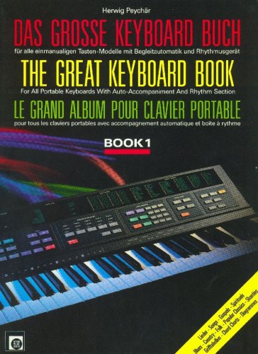 Das große Keyboard Buch; The Great Keyboard Book; Le grand album pour clavier portable, Bd.1: Für alle einmanualigen Tasten-Modelle mit ... Shanties. Schwierigkeitsgrad: 1 = Sehr leicht Sheet Music
