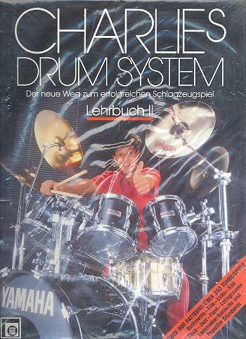 Charlie's Drum System, m. CD-Audio.Bd.2: Der neue Weg zum erfolgreichen Schlagzeugspiel. Rudiments, Fills, Licks, Soli. Rock, Jazz, Funk, Latin Grooves.... Mit 900 Patterns u. 250 Tonbeisp. Sheet Music